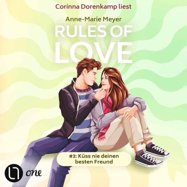 Küss nie deinen besten Freund - Rules of Love, Teil 3 (Ungekürzt)