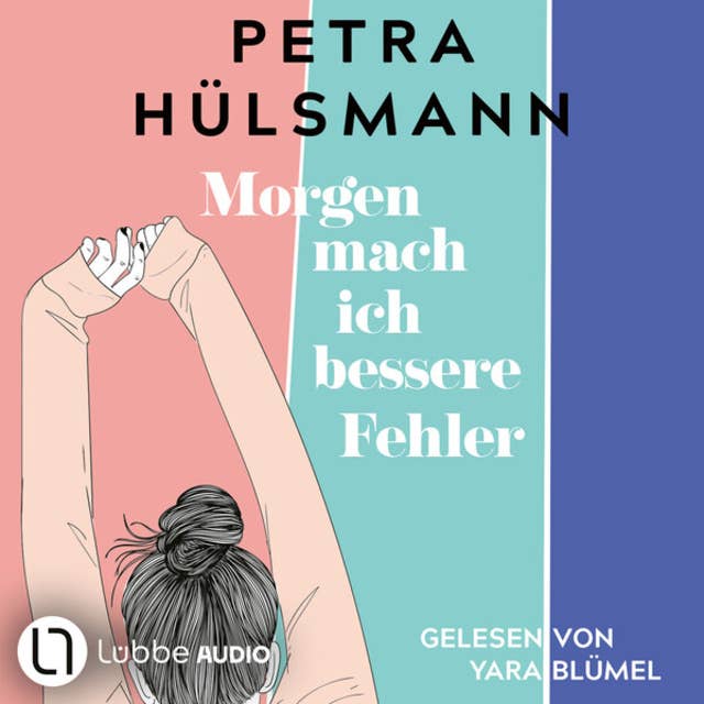 Morgen mach ich bessere Fehler (Gekürzt) by Petra Hülsmann