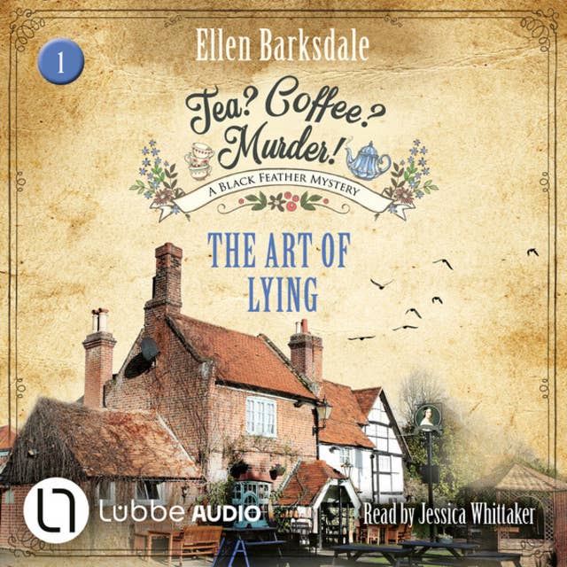 The Art of Lying - Tea? Coffee? Murder!, Episode 1 (Unabridged)