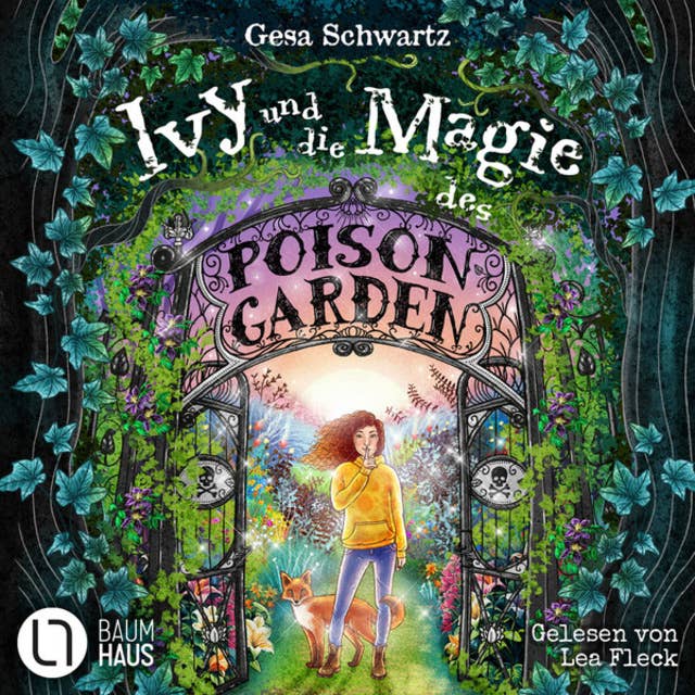 Ivy und die Magie des Poison Garden - Ein fantastisches Abenteuer in einem geheimen Garten voller Wunder und magischer Pflanzen (Gekürzt)