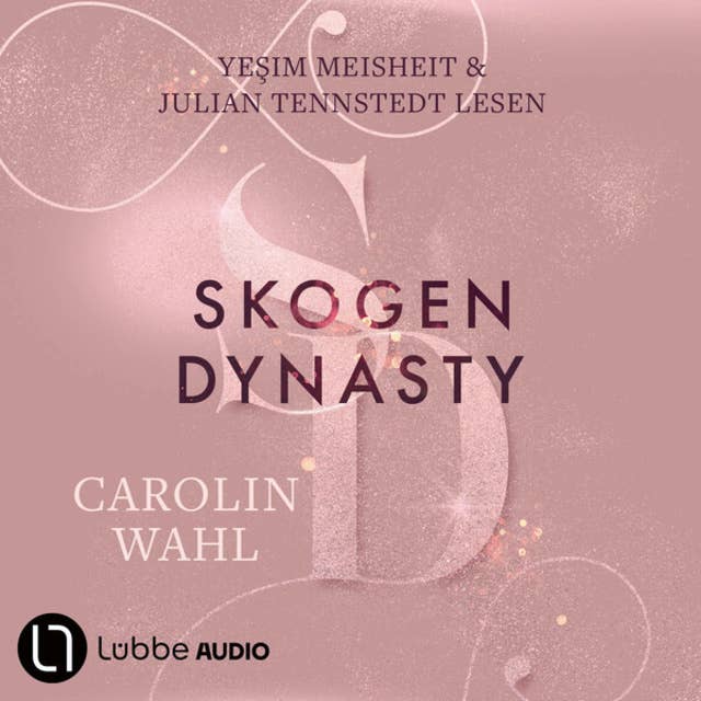 Skogen Dynasty - Crumbling Hearts-Reihe, Teil 1 (Ungekürzt) by Carolin Wahl