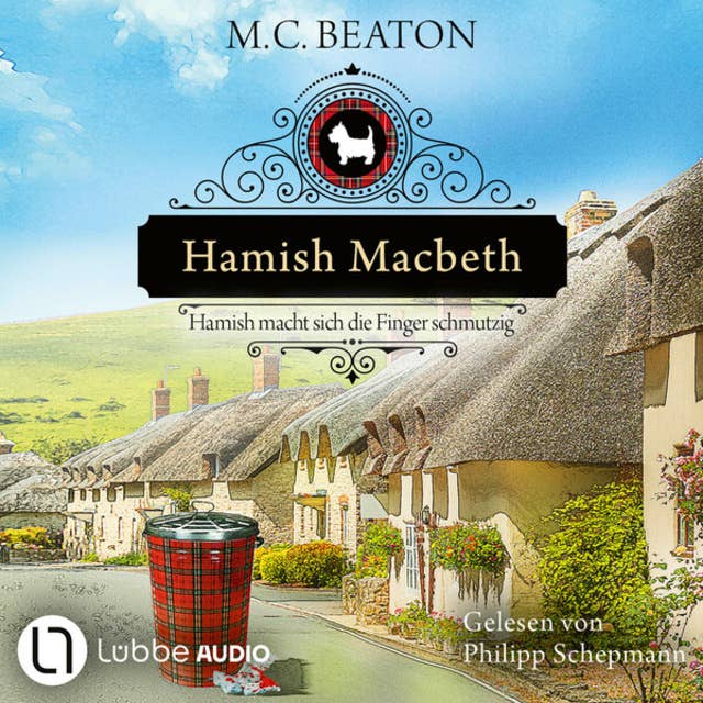 Hamish Macbeth macht sich die Finger schmutzig - Schottland-Krimis, Teil 16 (Ungekürzt)