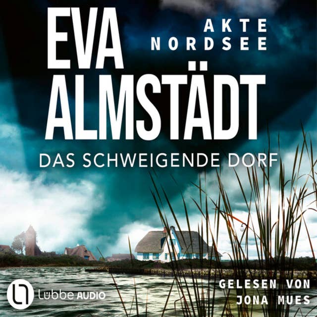 Das schweigende Dorf - Akte Nordsee, Teil 3 (Gekürzt) by Eva Almstädt