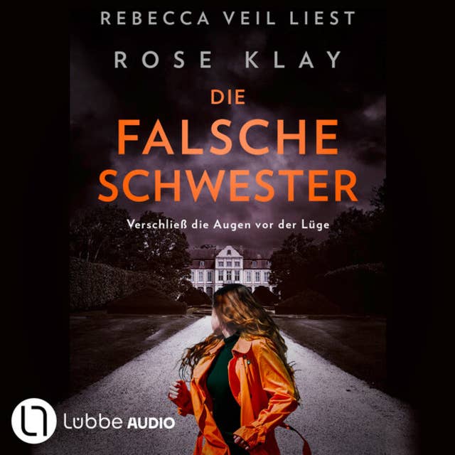 Die falsche Schwester - Verschließ die Augen vor der Lüge (Ungekürzt)