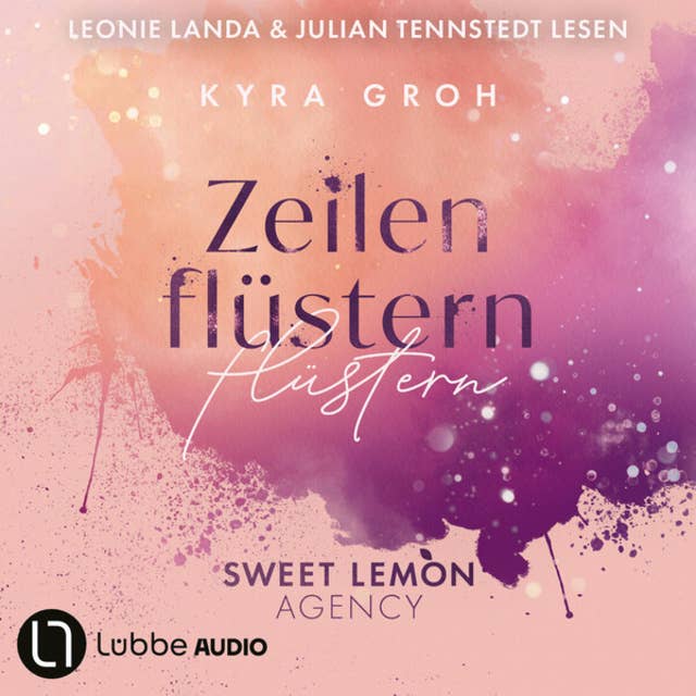 Zeilenflüstern - Sweet Lemon Agency, Teil 1 (Ungekürzt) by Kyra Groh