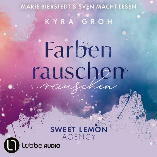 Farbenrauschen - Sweet Lemon Agency, Teil 2 (Ungekürzt) 