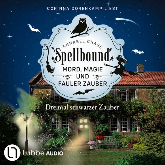 Dreimal schwarzer Zauber - Spellbound - Mord, Magie und fauler Zauber, Folge 8 (Ungekürzt) by Annabel Chase