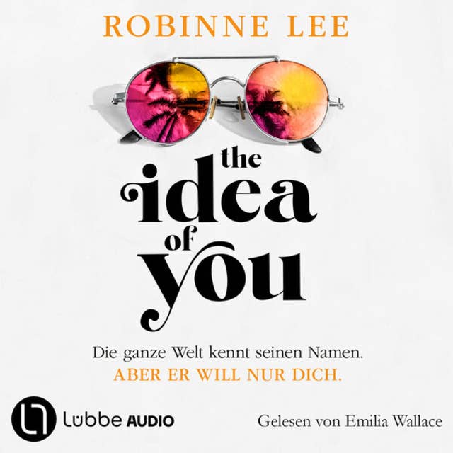 The Idea of You (Ungekürzt) by Robinne Lee
