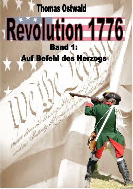Revolution 1776 - Krieg in den Kolonien 1.: Auf Befehl des Herzogs