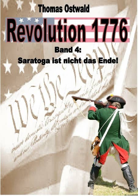 Revolution 1776 - Krieg in den Kolonien 4.: Saratoga ist nicht das Ende!