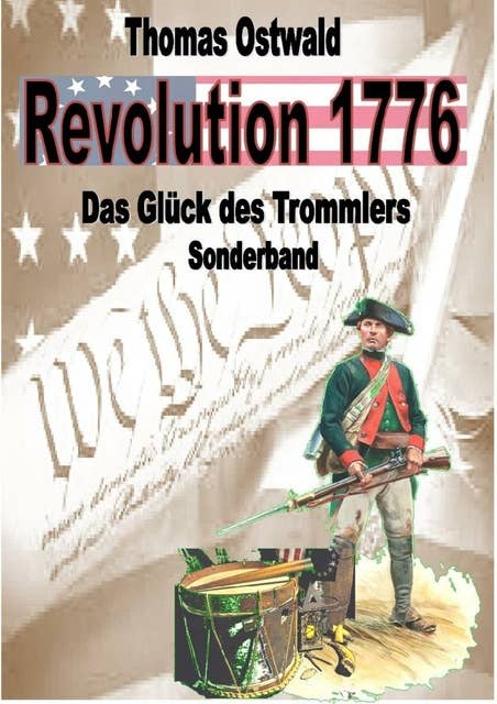 Revolution 1776 - Krieg in den Kolonien Sonderband: Das Glück des Trommlers