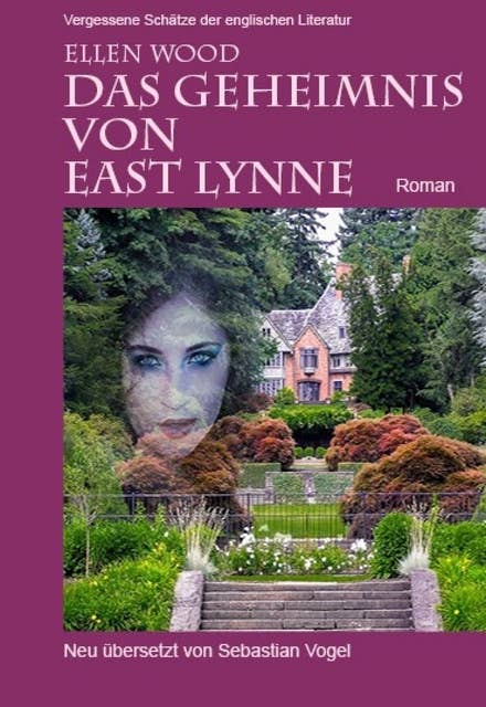 Das Geheimnis von East Lynne: Roman