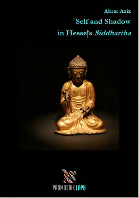 Self and Shadow in Hesse's Siddhartha: A Psychoanalytical Study