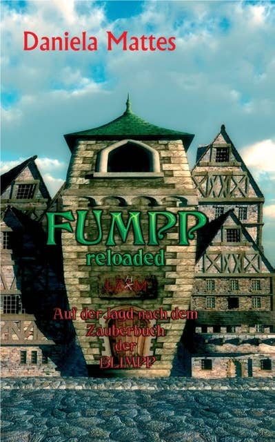 Fumpp reloaded: Auf der Jagd nach dem Zauberbuch der Blimpp