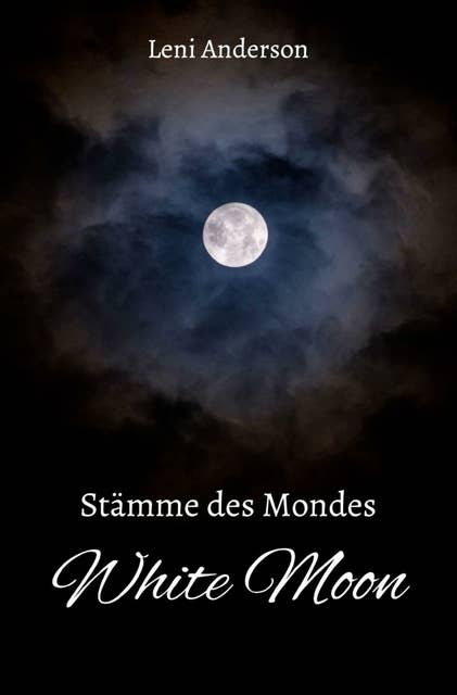 White Moon: Stämme des Mondes - Band 1