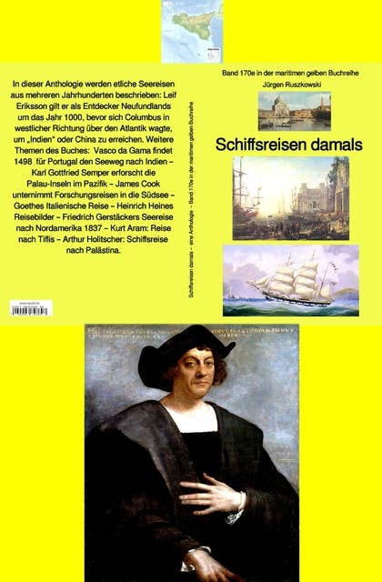 Schiffsreisen damals - Reiseberichte etlicher Forscher und Autoren: Band 170 in der maritimen gelben buchreihe