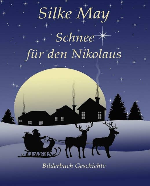 Schnee für den Nikolaus: Bilderbuch Geschichte