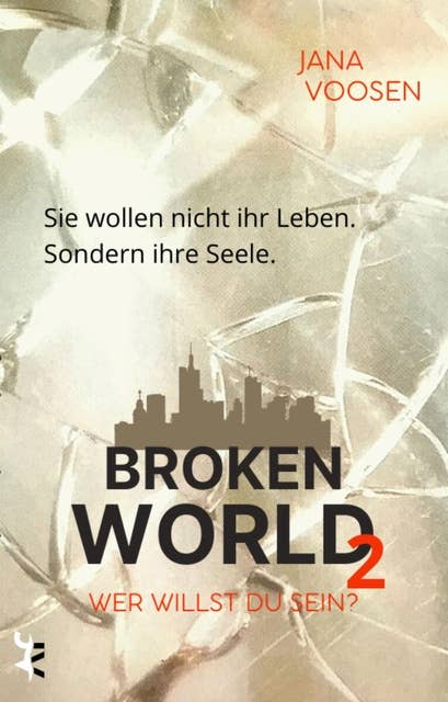 Broken World 2: Wer willst du sein?