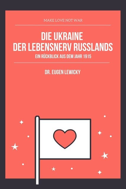 Die Ukraine der Lebensnerv Russlands: Ein Rückblick aus dem Jahr 1915 - Rede von Dr. Lewicky
