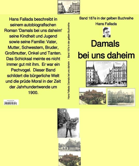 Hans Fallada: Damals bei uns daheim – Band 187e in der gelben Buchreihe – bei Jürgen Ruszkowski: Band 187e in der gelben Buchreihe