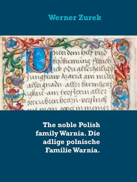 The noble Polish family Warnia. Die adlige polnische Familie Warnia.