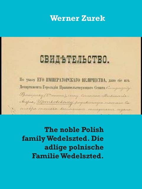 The noble Polish family Wedelszted. Die adlige polnische Familie Wedelszted.