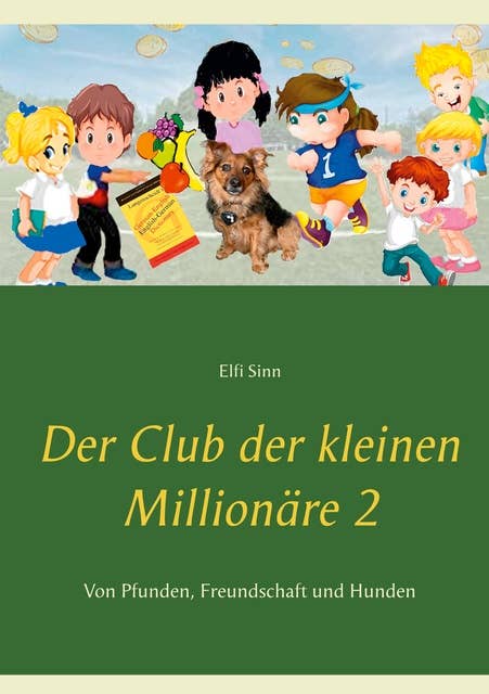 Der Club der kleinen Millionäre 2: Von Pfunden, Freundschaft und Hunden