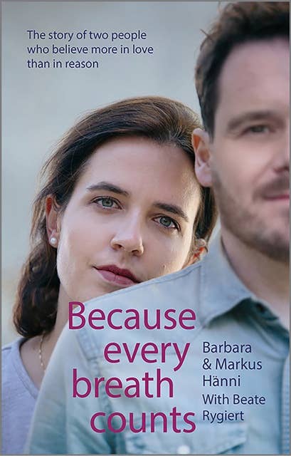 Because every breath counts: The story of two people who believe more in love than in reason
