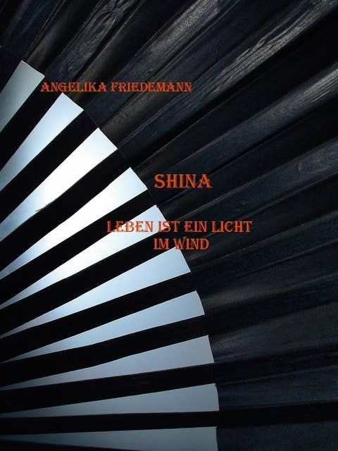 Das Leben ist ein Licht im Wiind: Shina