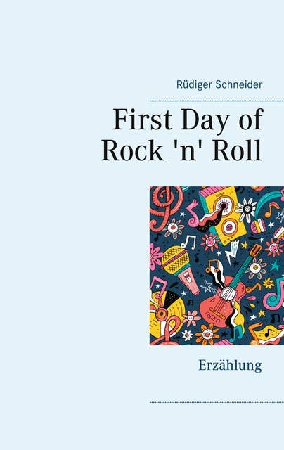 First Day of Rock 'n' Roll: Erzählung