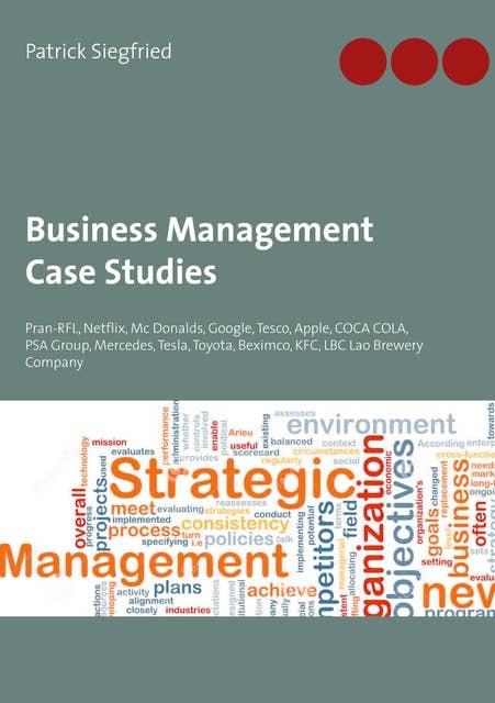 Business Management Case Studies: Pran-RFL, Netflix, Mc Donalds, Google, Tesco, Apple, COCA COLA, PSA Group, Mercedes, Tesla, Toyota, Beximco, KFC, LBC Lao Brewery Company