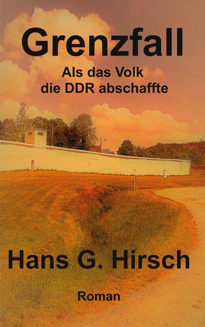 Grenzfall: Als das Volk die DDR abschaffte