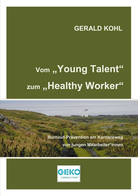 Vom Young Talent zum Healthy Worker: Burnout-Prävention am Karriereweg von jungen Mitarbeiter*innen