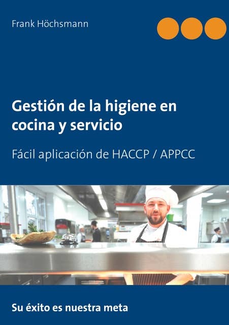 Gestión de la higiene en cocina y servicio: Fácil aplicación de HACCP / APPCC