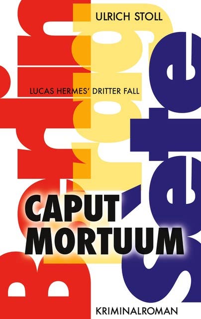 Caput Mortuum: Kriminalroman - Lucas Hermes dritter Fall