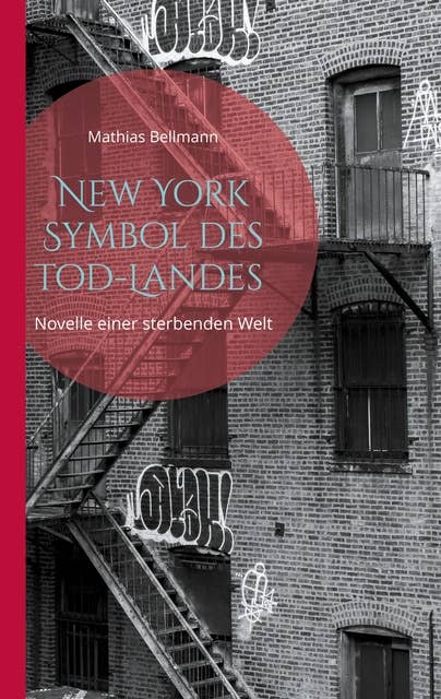 New York Symbol des Tod-Landes: Novelle einer sterbenden Welt