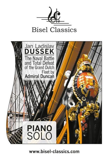The Naval Battle and Total Defeat of the Grand Dutch Fleet by Admiral Duncan: A characteristic sonata for the Pianoforte - Piano Solo