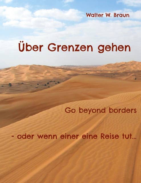 Über Grenzen gehen: Go beyond borders - oder wenn einer eine Reise tut...