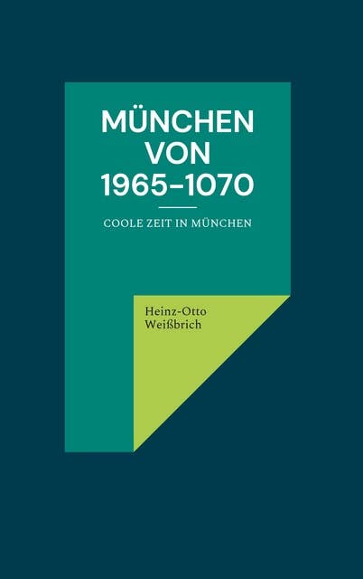 München von 1965-1070: Coole Zeit in München