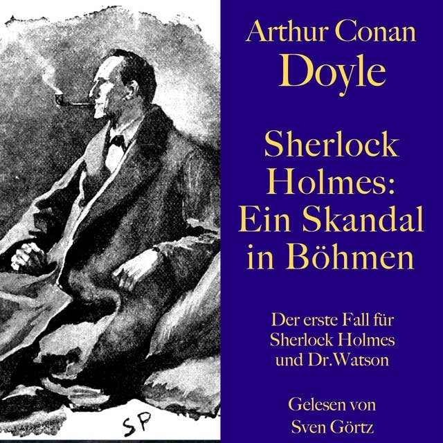 Sherlock Holmes: Ein Skandal in Böhmen: Die erste Fall für Sherlock Holmes und Dr. Watson