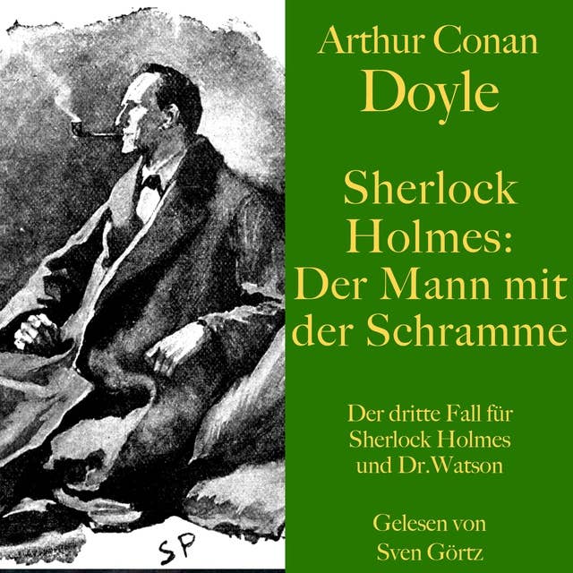 Der Mann mit der Schramme: Der dritte Fall für Sherlock Holmes und Dr. Watson