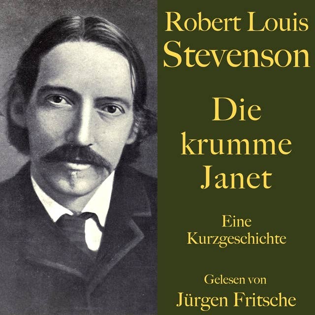 Robert Louis Stevenson: Die krumme Janet: Eine Kurzgeschichte. Ungekürzt gelesen