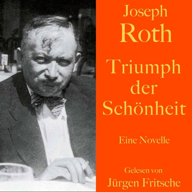 Joseph Roth: Triumph der Schönheit: Eine Novelle.