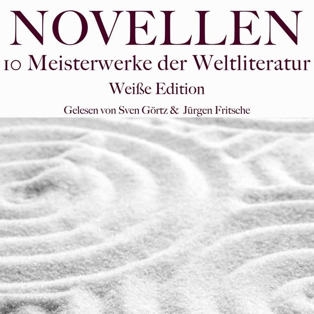 Novellen: Zehn Meisterwerke der Weltliteratur: Weiße Edition