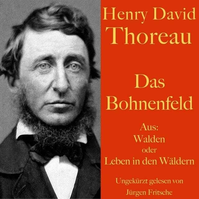 Henry David Thoreau: Das Bohnenfeld: Aus: Walden oder Leben in den Wäldern
