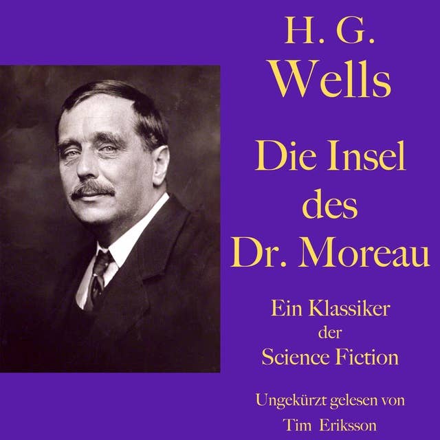 H. G. Wells: Die Insel des Dr. Moreau: Ein Klassiker der Science Fiction