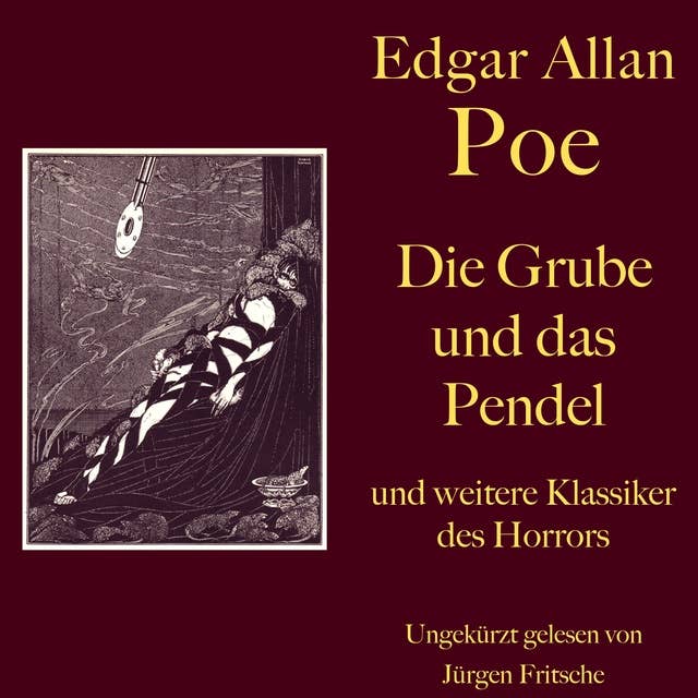 Edgar Allan Poe: Die Grube und das Pendel - und weitere Klassiker des Horrors: Acht Gruselgeschichten