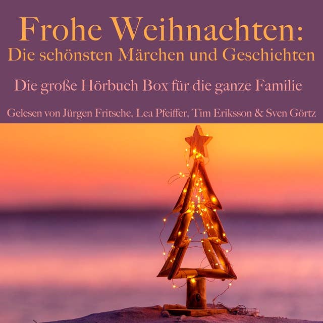 Frohe Weihnachten: Die schönsten Märchen und Geschichten: Die große Hörbuch Box für die ganze Familie