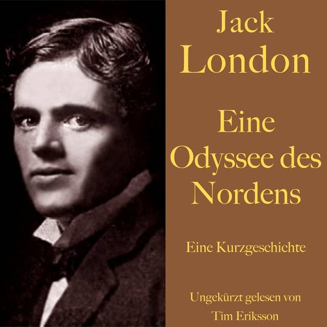 Jack London: Eine Odyssee des Nordens: Eine Kurzgeschichte. Ungekürzt gelesen