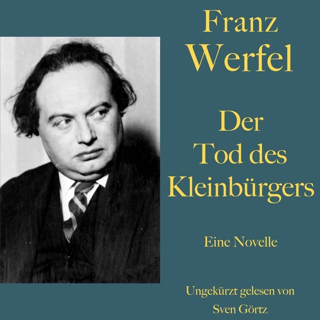 Franz Werfel: Der Tod des Kleinbürgers: Eine Novelle. Ungekürzt gelesen